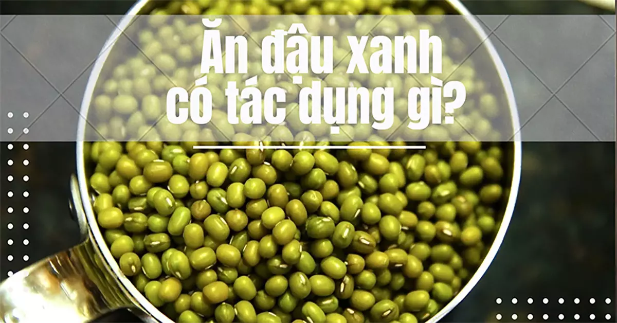 ăn đậu xanh có tác dụng gì
