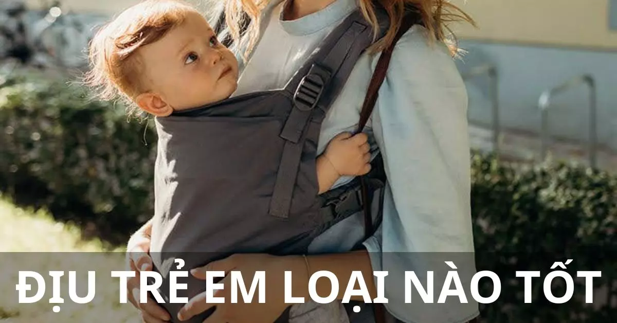 Địu trẻ em loại nào tốt