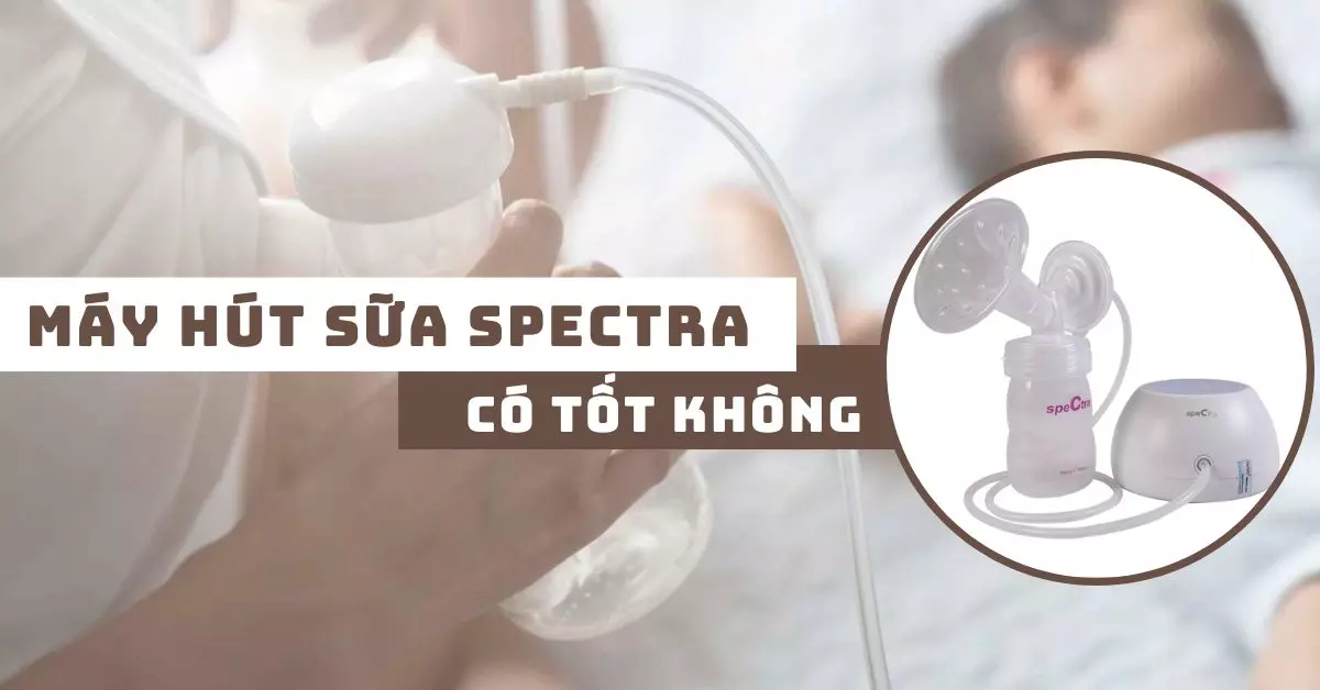 Review máy hút sữa Spectra có tốt không? Có nên mua?