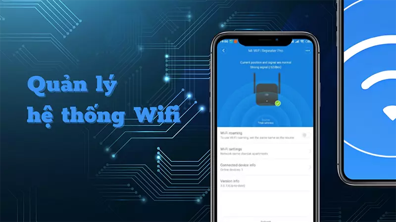 Quản lý hệ thống Wifi mọi lúc mọi nơi thông qua điện thoại