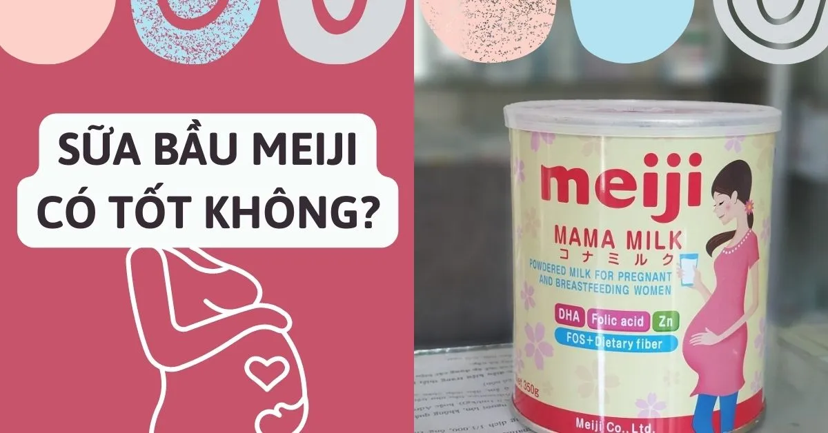 sữa bà bầu meiji có tốt không