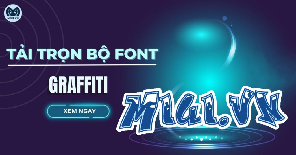 Tải trọn bộ font Graffiti cực chất miễn phí: font chữ hầm hố, hiphop