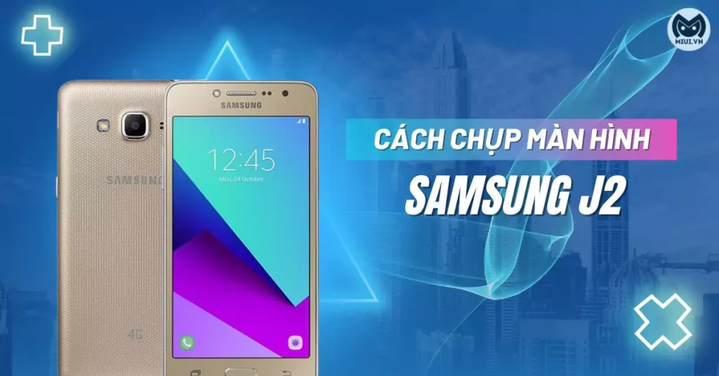 cách chụp màn hình Samsung J2