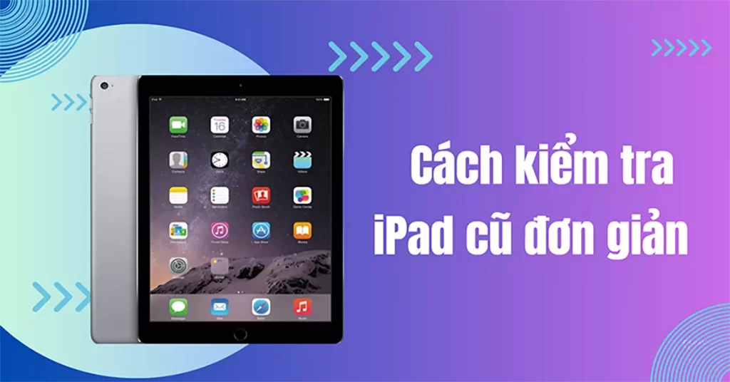 cách kiểm tra ipad cũ