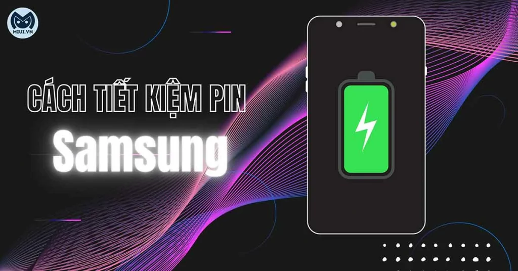 cách tiết kiệm pin samsung