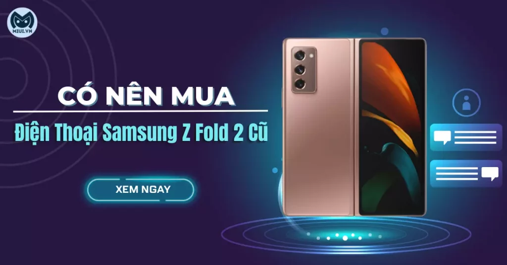 có nên mua samsung z fold 2 cũ
