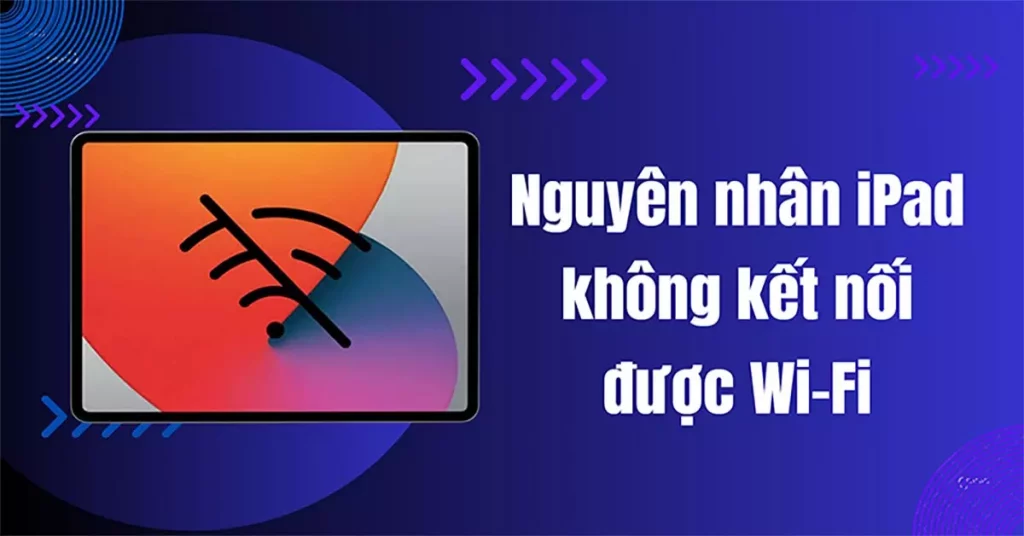 ipad không kết nối được wifi