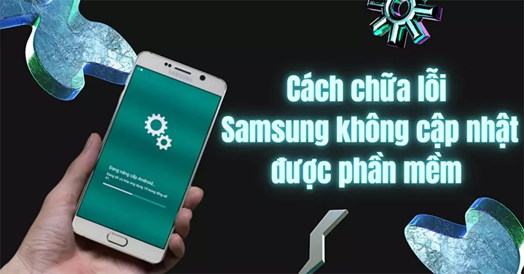 samsung không cập nhật được phần mềm