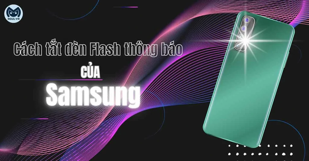 cách tắt đèn flash thông báo của samsung