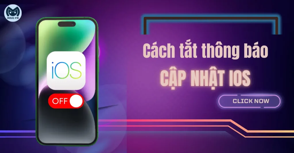 Hướng dẫn cách tắt thông báo cập nhật iOS nhanh chóng