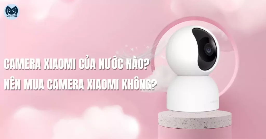 camera-xiaomi-cua-nuoc-nao-thumb