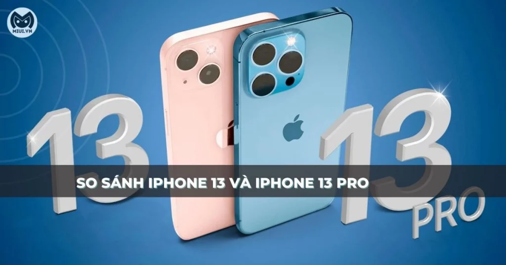 so sánh iphone 13 và 13 pro