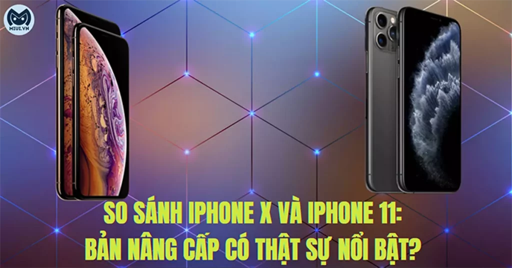 so sánh iphone x và iphone 11