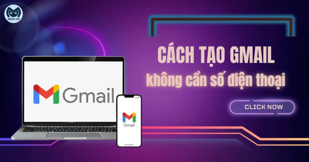 2 cách tạo gmail không cần số điện thoại trên điện thoại và máy tính