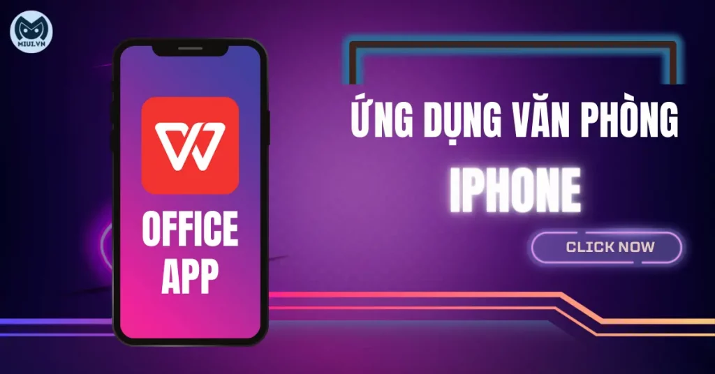 Tổng hợp các ứng dụng văn phòng iPhone được sử dụng nhiều