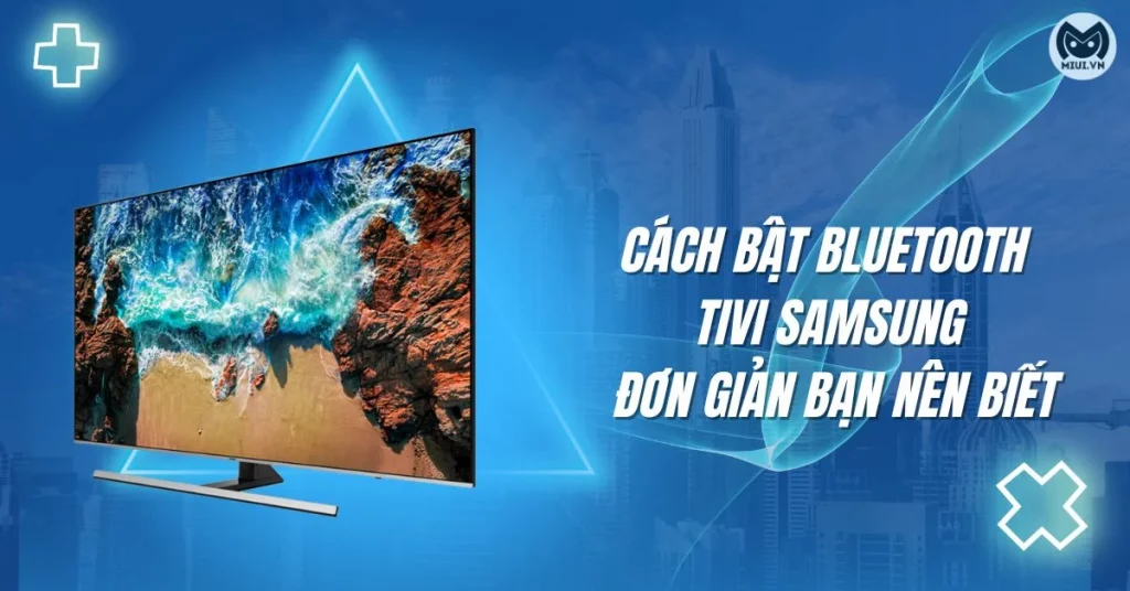 cách bật bluetooth trên tivi samsung