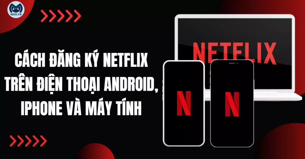 cách đăng ký netflix