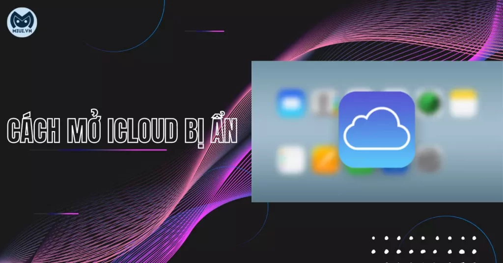 cách mở icloud bị ẩn