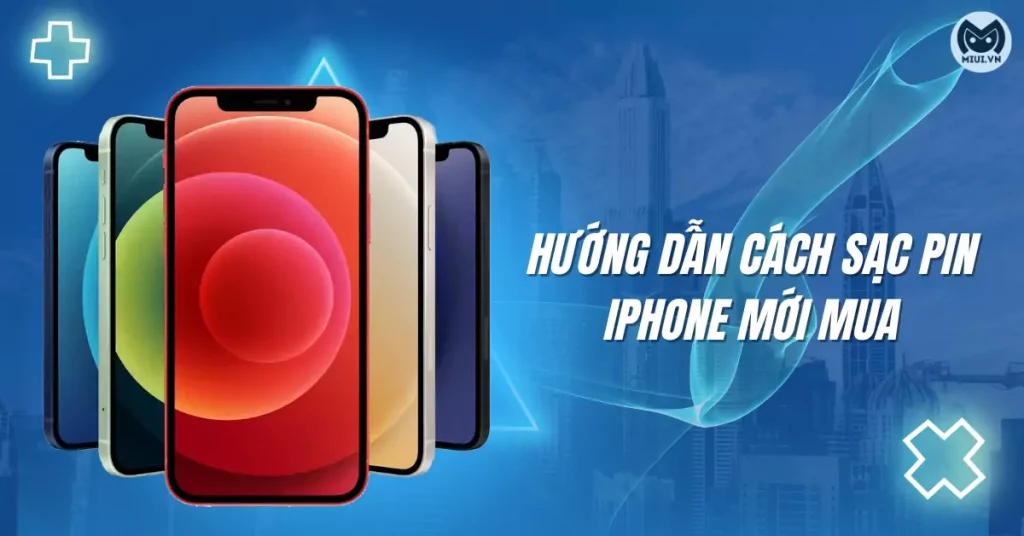 cách sạc pin iphone mới mua