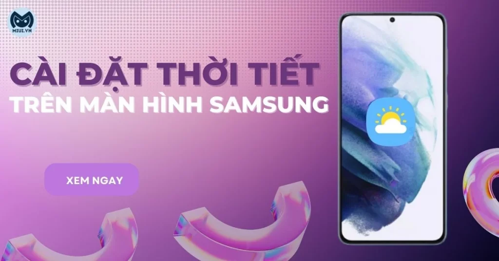 cài đặt thời tiết trên màn hình samsung