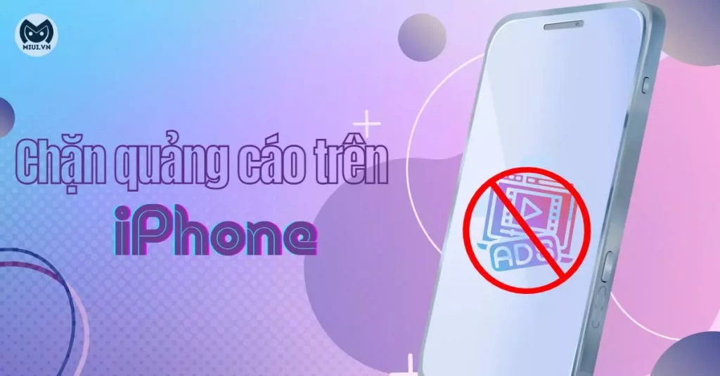 chặn quảng cáo trên iphone
