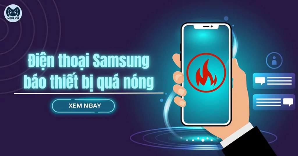 điện thoại samsung báo thiết bị quá nóng