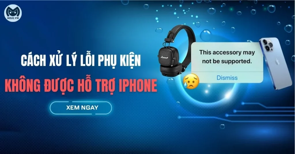 lỗi phụ kiện không được hỗ trợ iphone