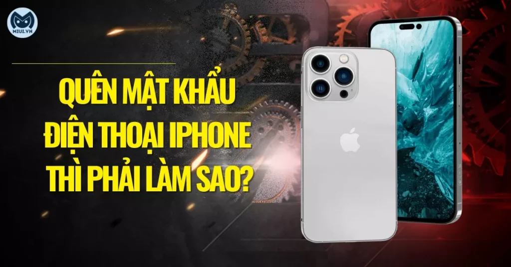 quen-mat-khau-dien-thoai-iphone-thi-phai-lam-sao-thumb