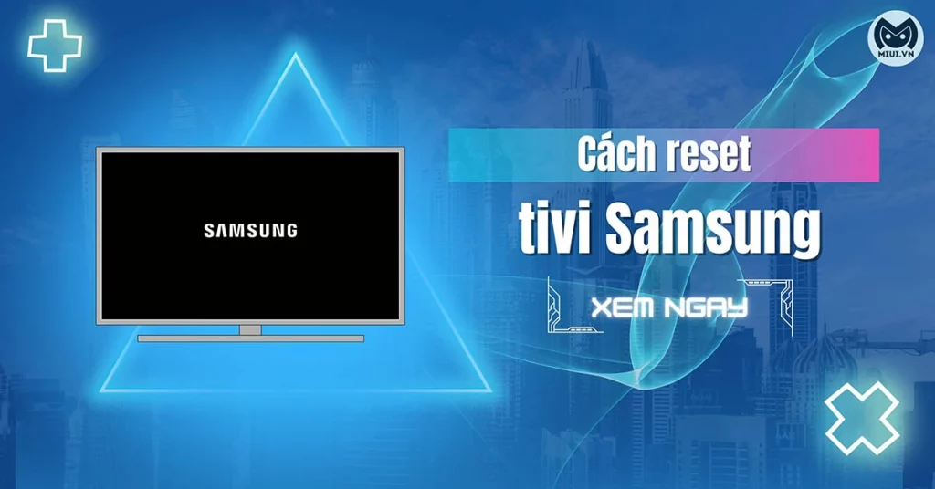 cách reset tivi samsung