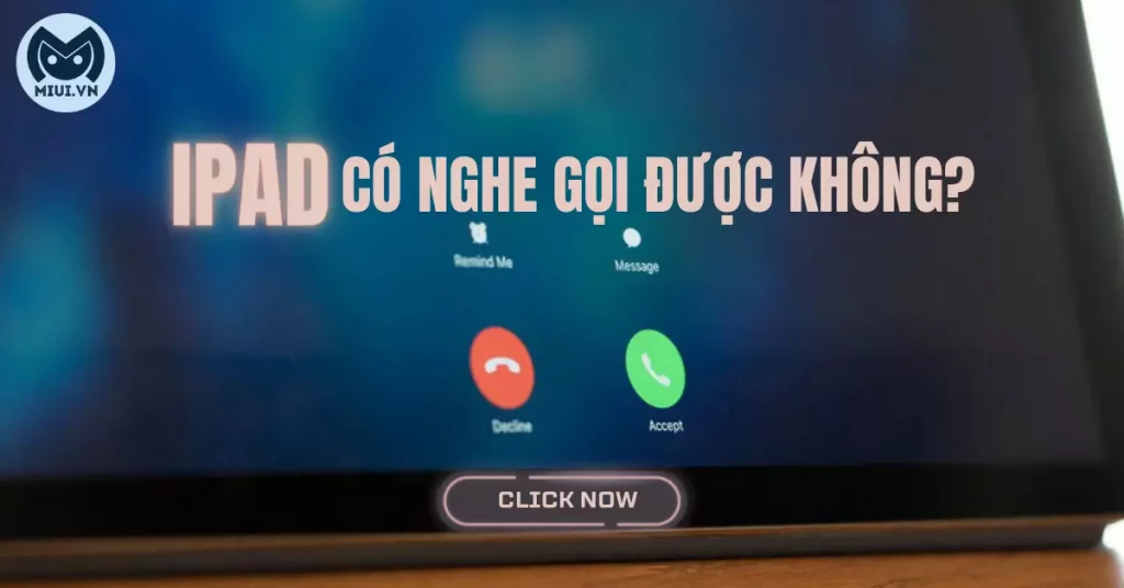 ipad có nghe gọi được không