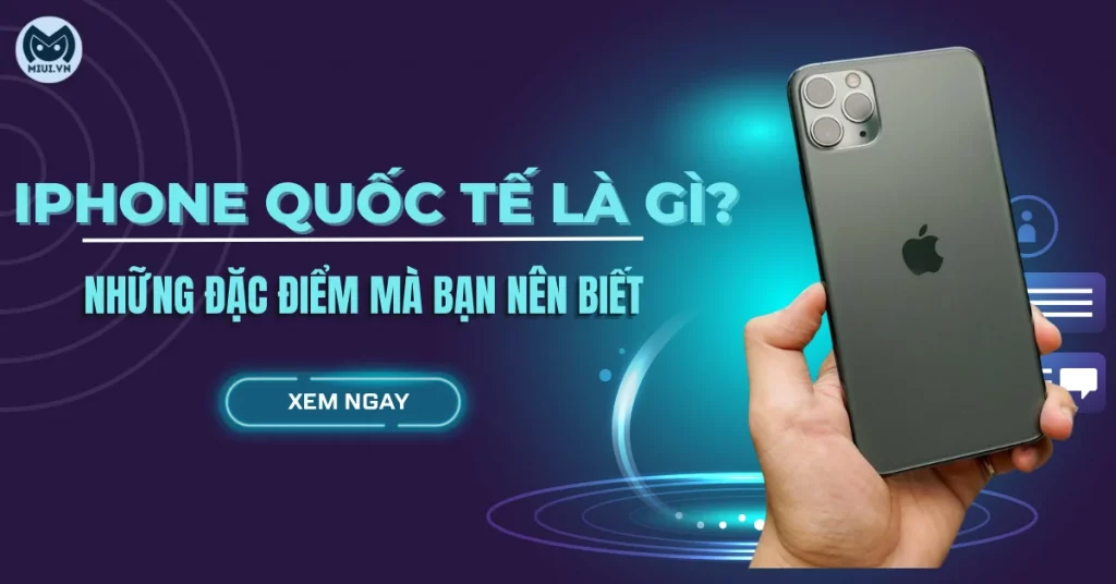 iphone quốc tế là gì