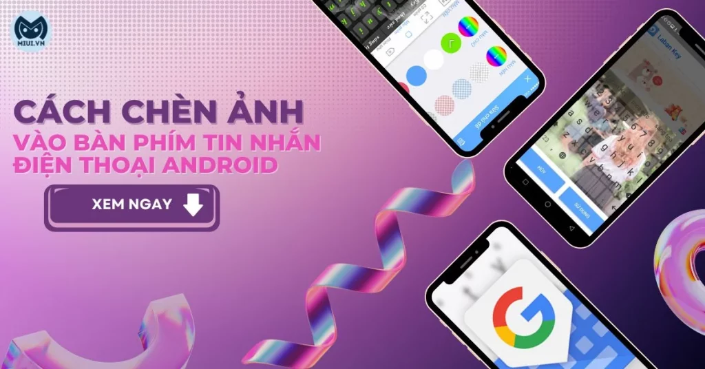 cach-chen-anh-vao-ban-phim-tin-nhan-thumb