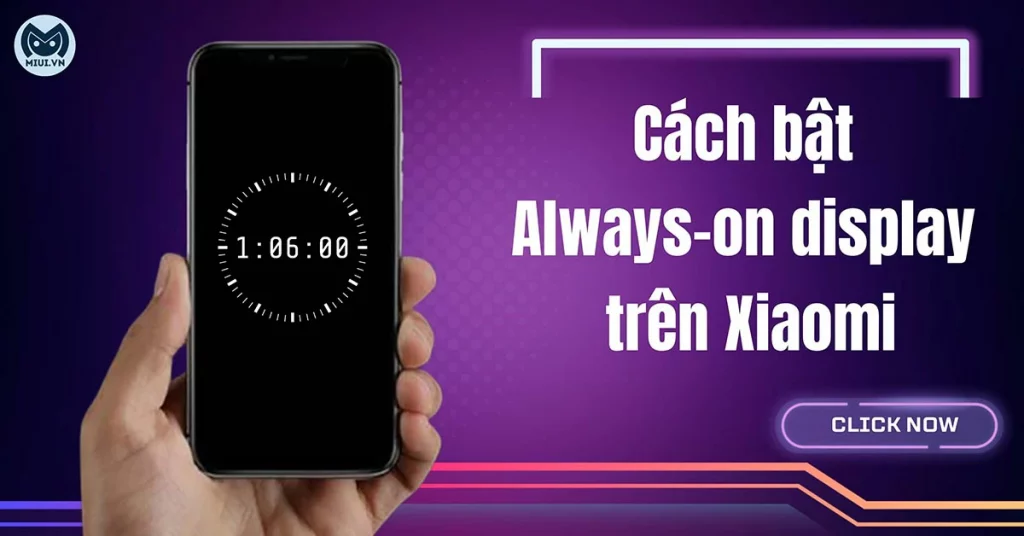 cách bật always on display trên xiaomi