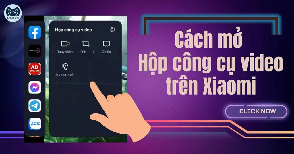 cách mở hộp công cụ video trên Xiaomi