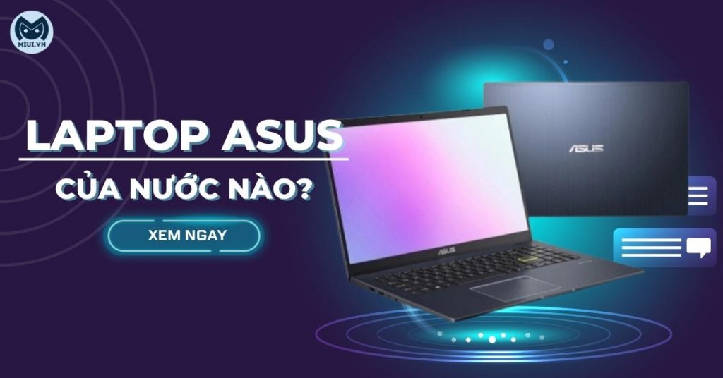 laptop asus của nước nào