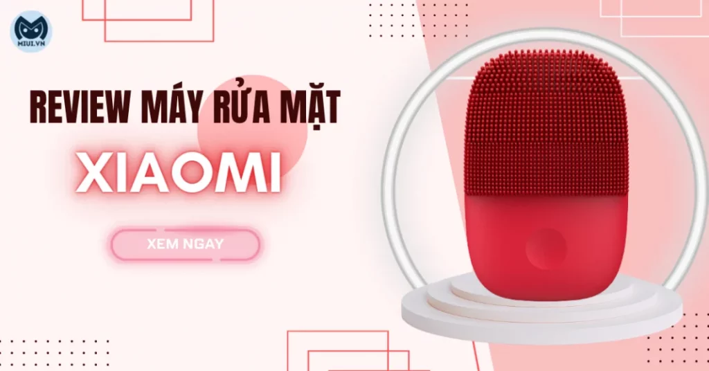 Review máy rửa mặt Xiaomi tốt không