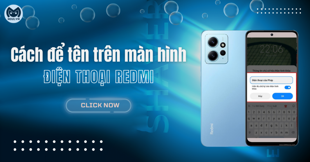 Cách để tên trên màn hình điện thoại Redmi mà bạn nên biết