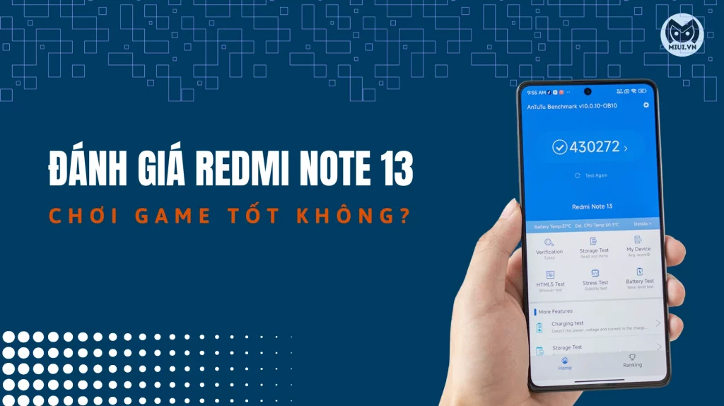 Xiaomi Redmi Note 13: Điểm Antutu, Chơi game tốt không?