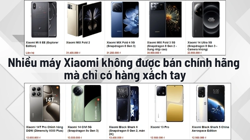 Nhiều máy Xiaomi không được bán chính hãng mà chỉ có hàng xách tay