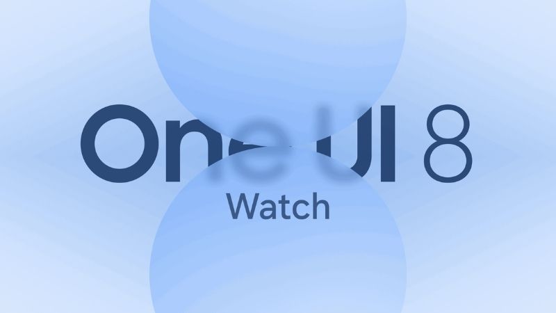 Wear OS 6 & One UI 8 Watch – Trải nghiệm phần mềm mượt mà
