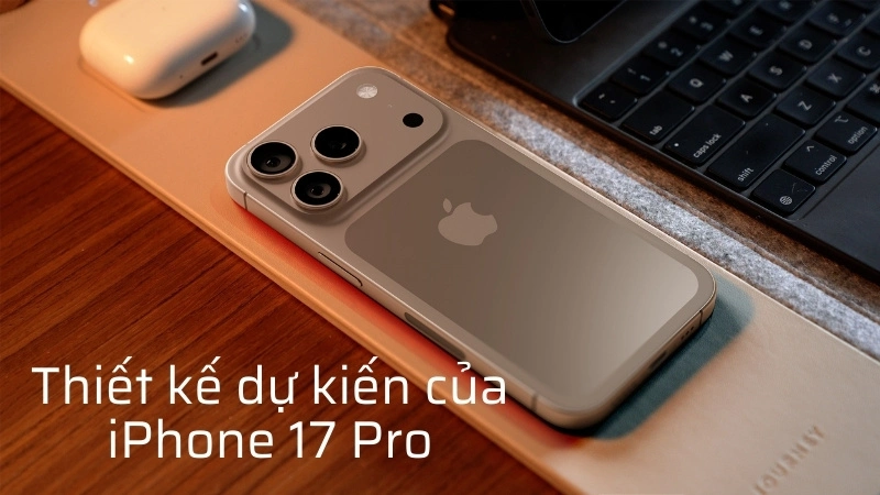 Thiết kế dự kiến của iPhone 17 Pro