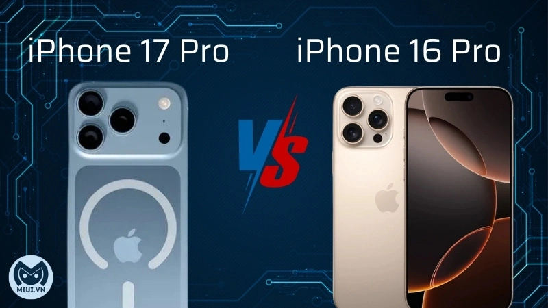 So sánh iPhone 16 Pro và iPhone 17 Pro lựa chọn theo nhu cầu
