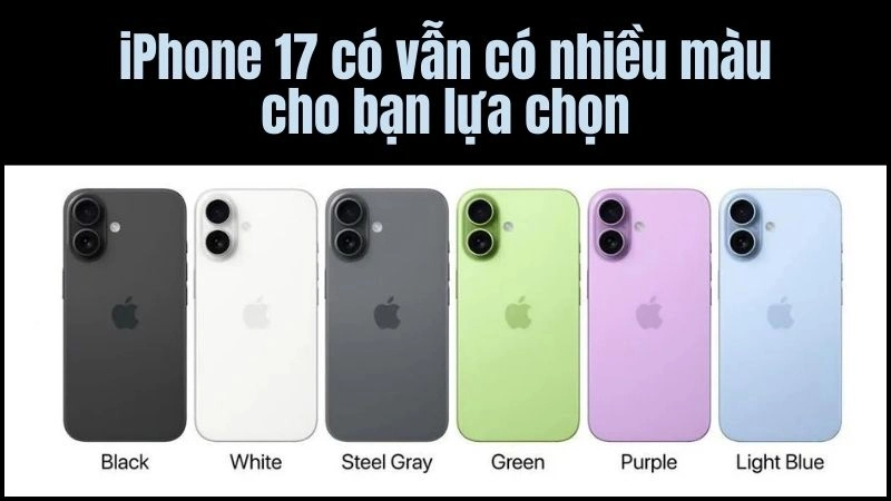 iPhone 17 có vẫn có nhiều màu cho bạn lựa chọn