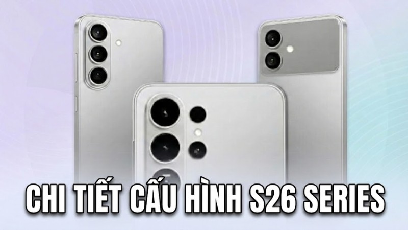 Chi tiết cấu hình S26 Series