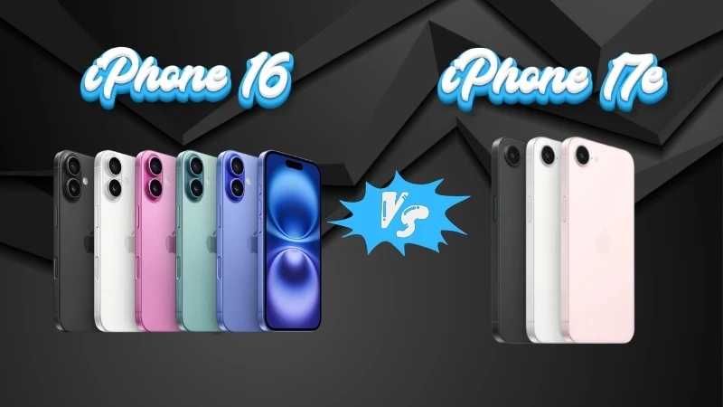 So sánh iphone 16 và iphone 17e