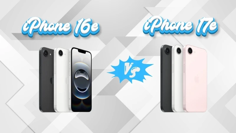 So sánh iphone 17e và iphone 16e
